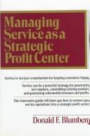 Managing service as a strategic profit center