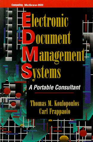 Electronic Document Management Systems: A Portable Consultant