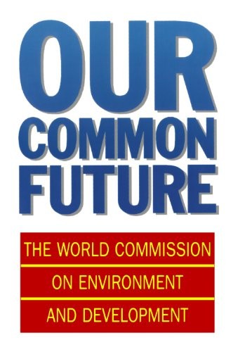 Our common future: World commission on environment and development