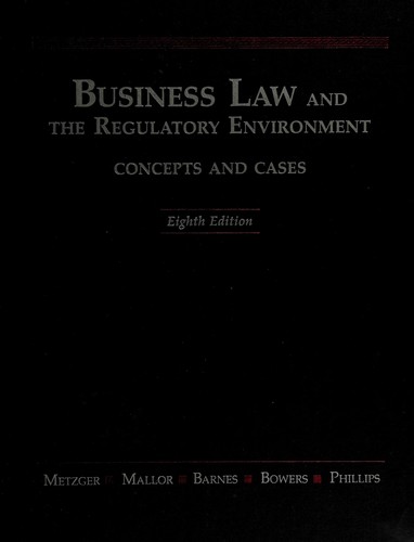 Business law and the regulatory environment: concepts and cases