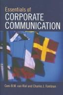 Essentials of Corporate Communication : Implementing practices for effective reputation management