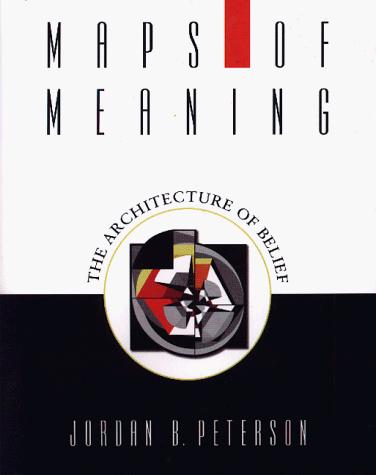 Maps of Meaning : The Architecture of Belief