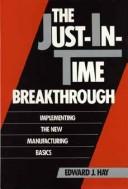 The just-in-time breakthrough: implementing the new manufacturing basics