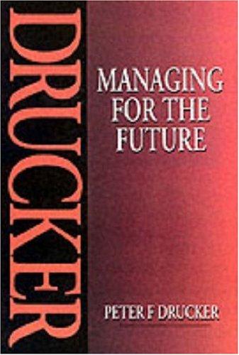 Managing for the future: The 1990s and Beyond