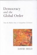 Democracy and the global order: From the modern state to cosmopolitan governance