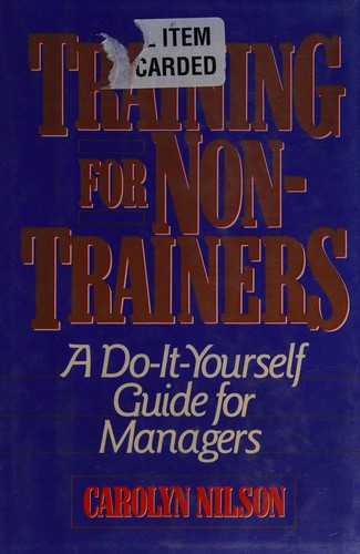 Training for non-trainers: A do-it-yourself guide for managers