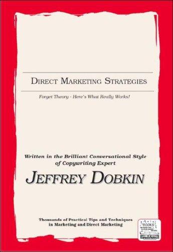 Direct Marketing Strategies : Forget Theory - Here's what Really Works