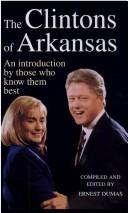 The Clintons of Arcansas: An introduction by those who know them best