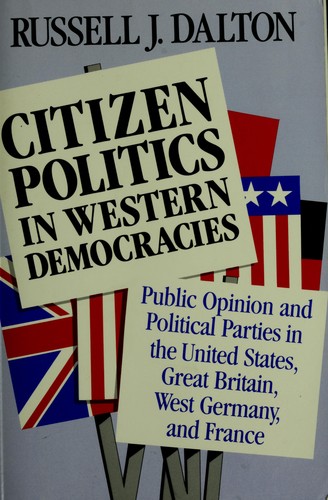 Citizen politics in western democracies: Public opinion and political parties in the United States, Great Britain, Germany, and France