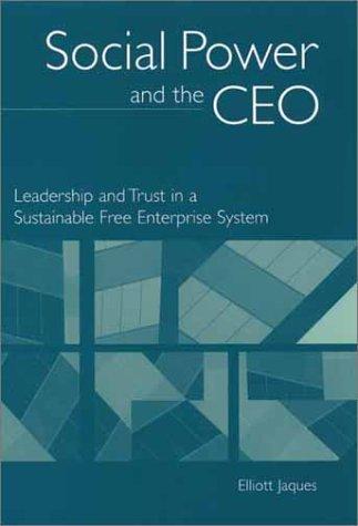 Social Power and the CEO. Leadership and Trust in a Sustainable Free Enterprise System