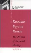 Russians beyond Russia: The politics of national identity
