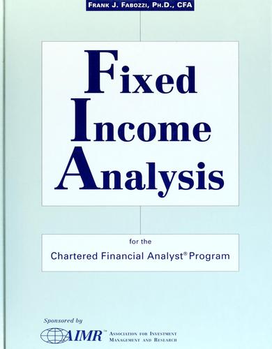 Fixed income analysis for the Chartered Financial Analyst Program