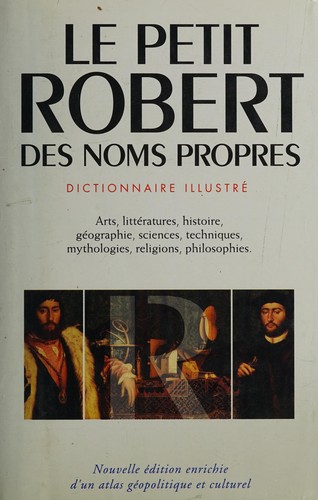 Le Petit Robert des noms propres: alphabetique et analogique illustre en couleurs