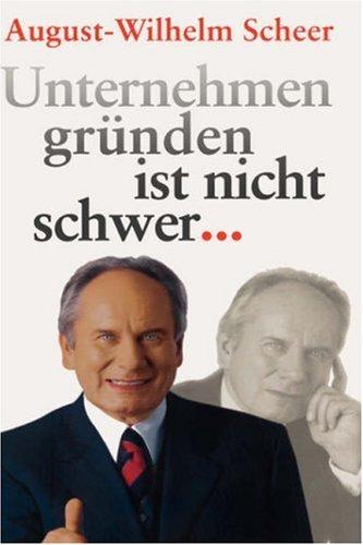 Unternehmen grunden ist nicht schwer...