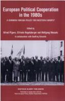 European Political Cooperation in the 1980s : A Common Foreign Policy for Western Europe?