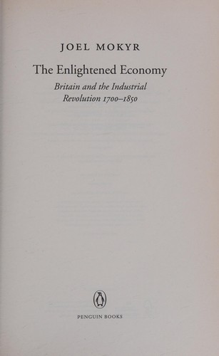 The Enlightened Economy. Britain and the Industrial Revolution 1700-1850