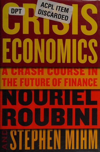 Crisis Economics. A Crash Course in the Future of Finance