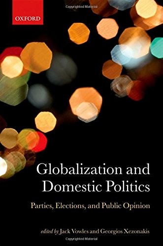 Globalization and Domestic Politics : Parties, Elections, and Public Opinion