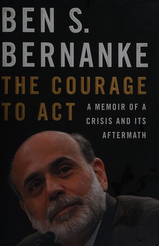 The Courage to Act. A Memoir of a Crisis and Its Aftermath
