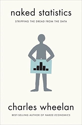 Naked statistics: Stripping the Dread from the Data