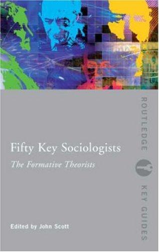 Fifty Key Sociologists : The Contemporary Teorists
