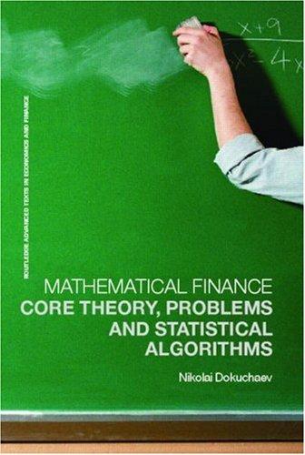 Mathematical Finance : Core theory, problems and statistical algorithms