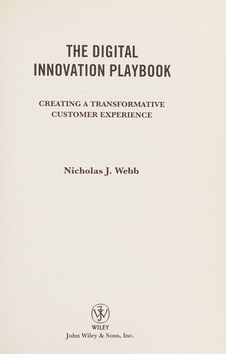 The Digital Innovation Playbook : Creating a Transformative Customer Experience