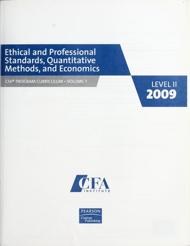 Ethical and Professional Standarts, Quantitative Methods, and Economics : Volume 1
