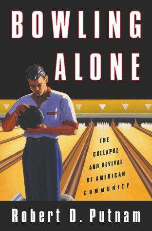 Bowling Alone. The Collapse and Revival of American Community