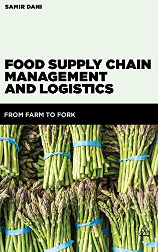 Food Supply Chain Management and Logistics. From farm to fork