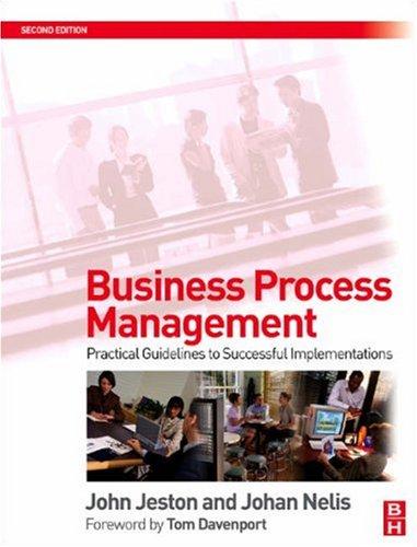 Business Process Management. Practical Guidelines to Successful Implementations