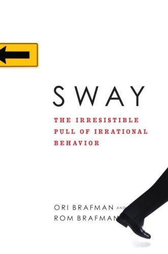 Sway. The Irresistible Pull of  Irrational Behaviour