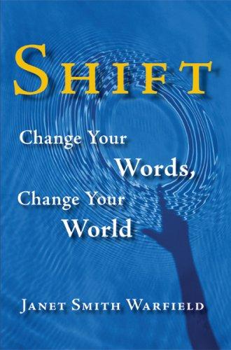 Shift : Change Your Words, Change Your World
