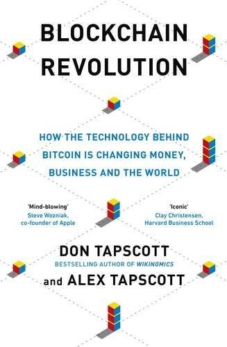 Blockchain Revolution: How the Technology Behind Bitcoin and Other Cryptocurrencies Is Changing the World