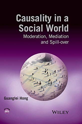 Causality in a Social World : Moderation, Mediation and Spill-over
