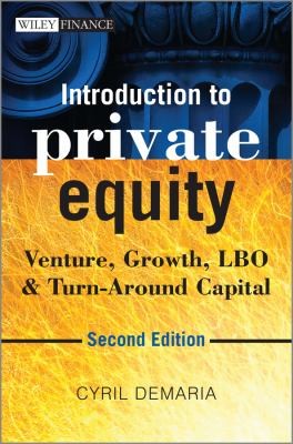 Introduction to Private Equity. Venture, Growth, LBO & Turn-Around Capital