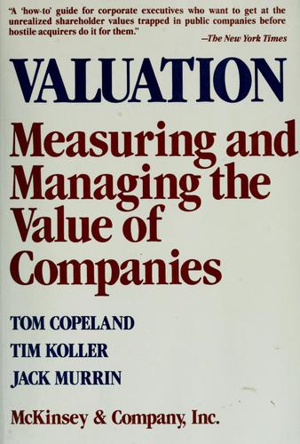Valuation : Measuring and Managing the Value of Companies