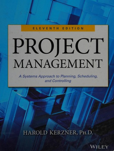 Project Management. A Systems Approach to Planning, Scheduling, and Controlling