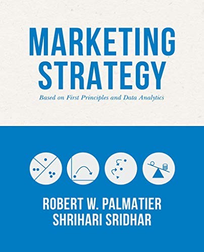 Marketing Strategy : Based on First Principles and Data  Analytics