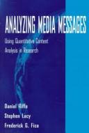 Analyzing Media Messages : Using Quantitative Content Analysis In Research