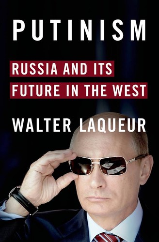 Putinism : Russia and Its Future with the West