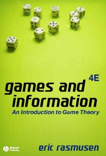 Games and Information : An Introduction to Game Theory