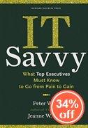 IT Savvy. What Top Executives Must Know to Go from Pain to Gain