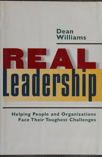 Real Leadership. Helping People and Organizations Face Their Toughest Challenges