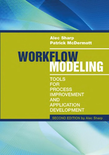 Workflow Modeling. Tools for Process Improvement and Application Development