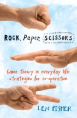 Rock, Paper, Scissors. Game Theory in Everyday Life