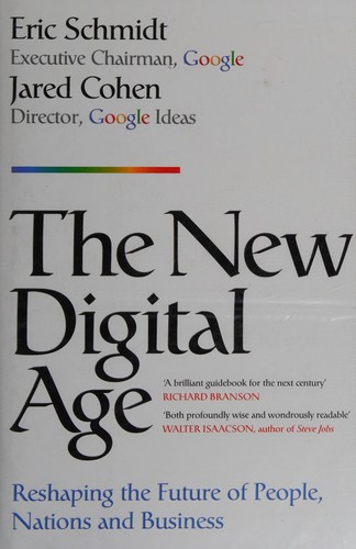The New Digital Age. Reshaping the Future of People, Nations and Business