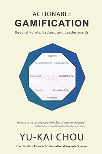 Actionable Gamification. Beyond Points, Badges, and Leaderboards