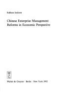 Chinese Enterprise Management  : Reforms in Economic Perspective