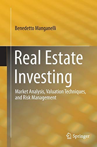 Real Estate Investing. Market Analysis, Valuation Techniques, and Risk Management